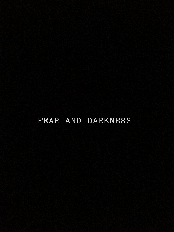 FEAR AND DARKNESS