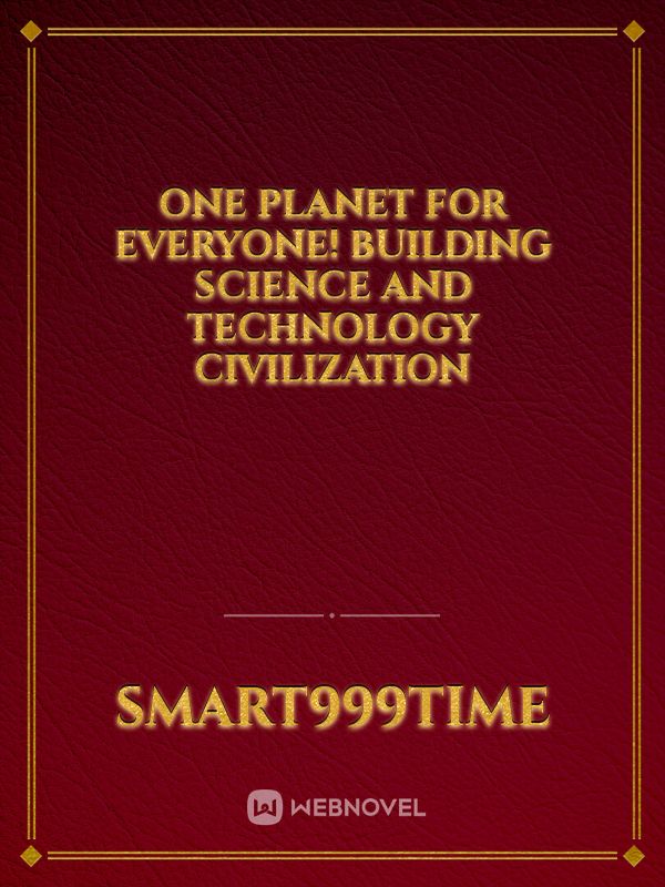 One Planet for Everyone! Building Science and Technology Civilization
