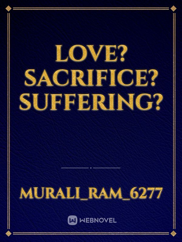 Love? Sacrifice? suffering?