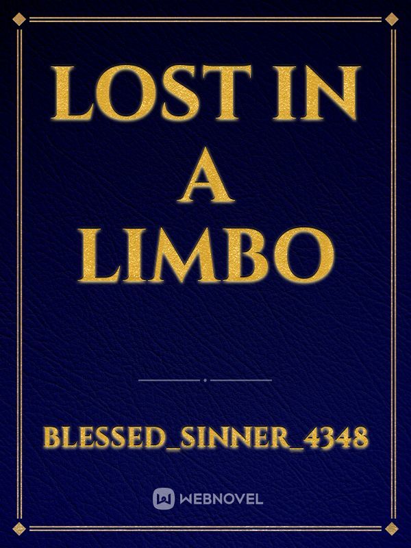 lost in a limbo