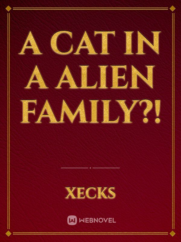 A cat in a alien family?! Book