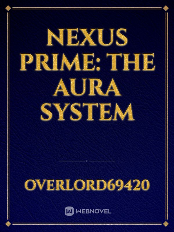 Nexus prime: The Aura System