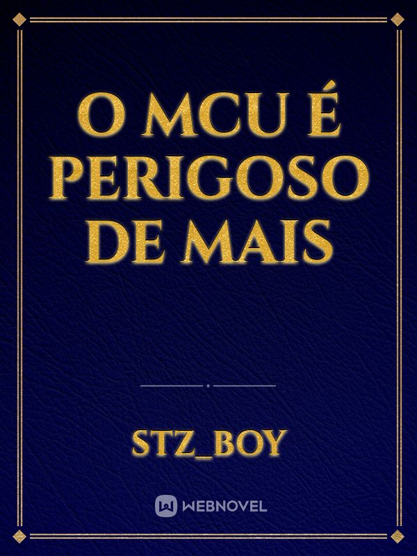 O MCU é perigoso de mais