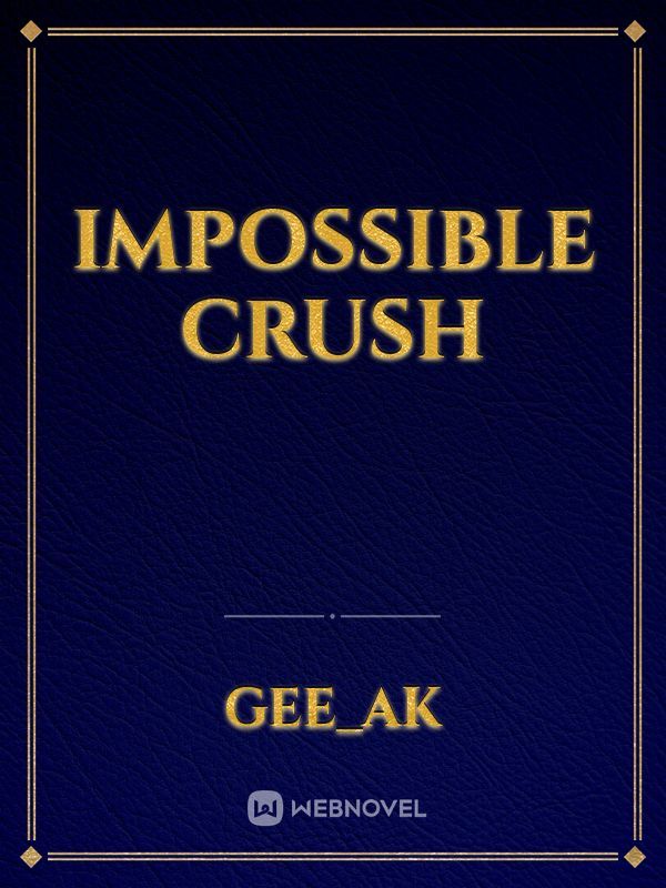 impossible crush