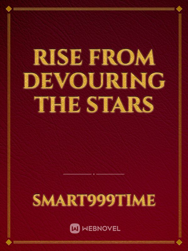 Rise from Devouring the Stars