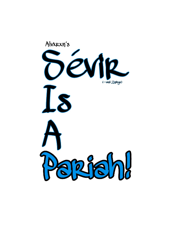 Sévir Is A Pariah!