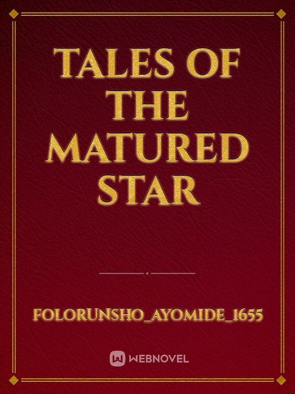 TALES OF THE MATURED STAR Book