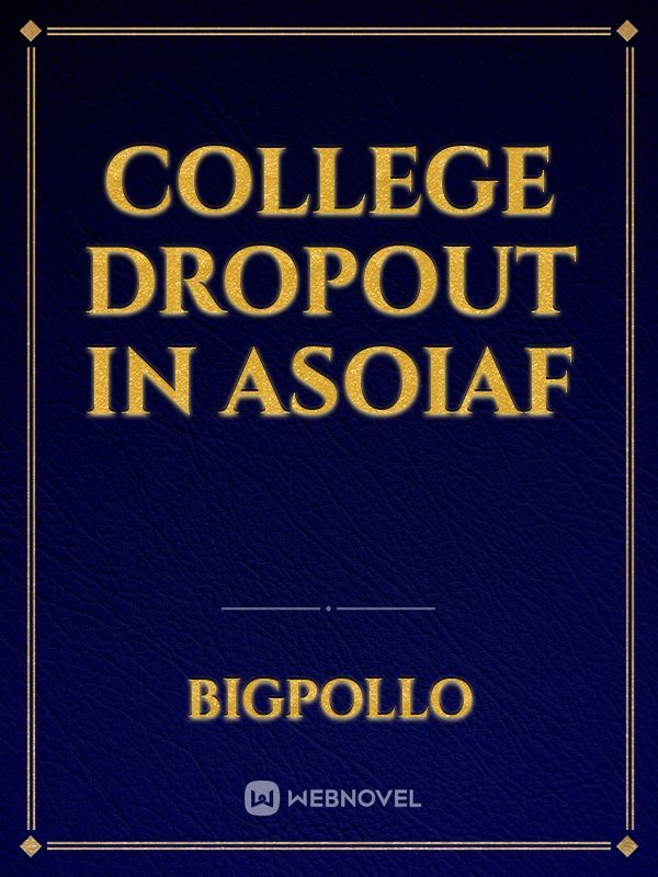 College Dropout in ASOIAF
