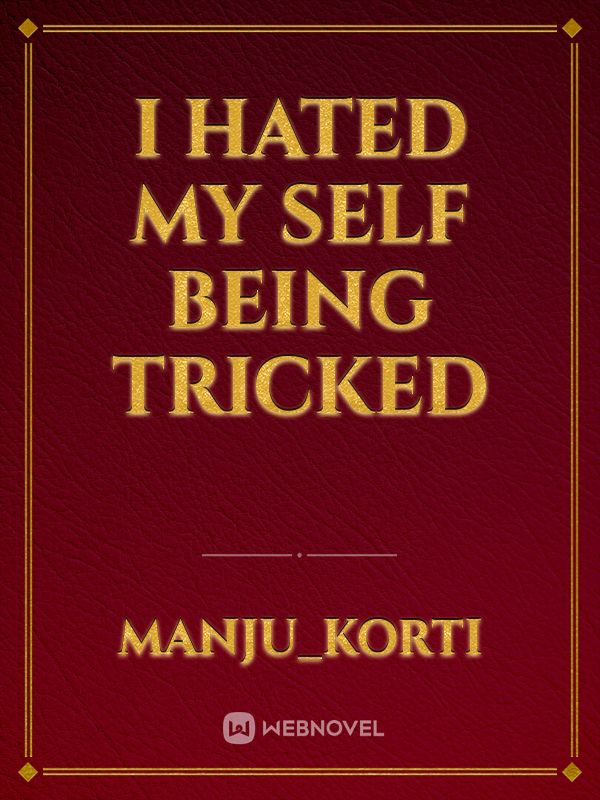 I hated my self being tricked Book