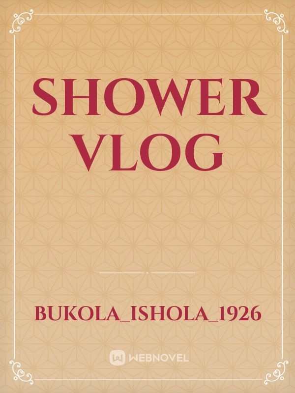 Shower Vlog