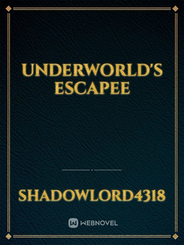 Underworld's Escapee