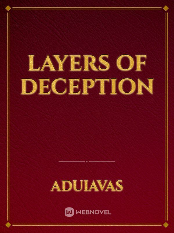 Layers of deception