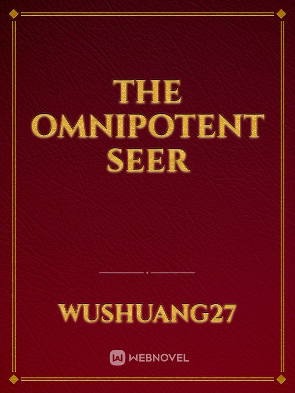 The Omnipotent Seer