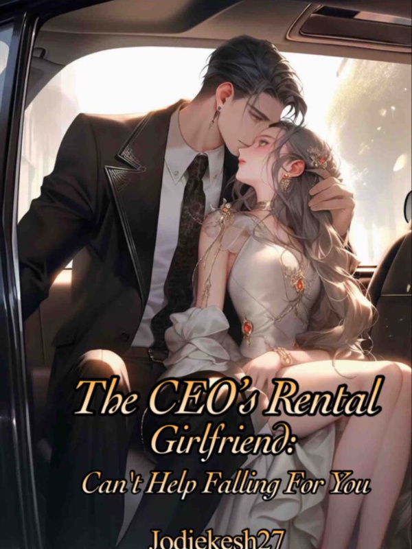 The CEO'S Rental girlfriend: can't help falling for you
