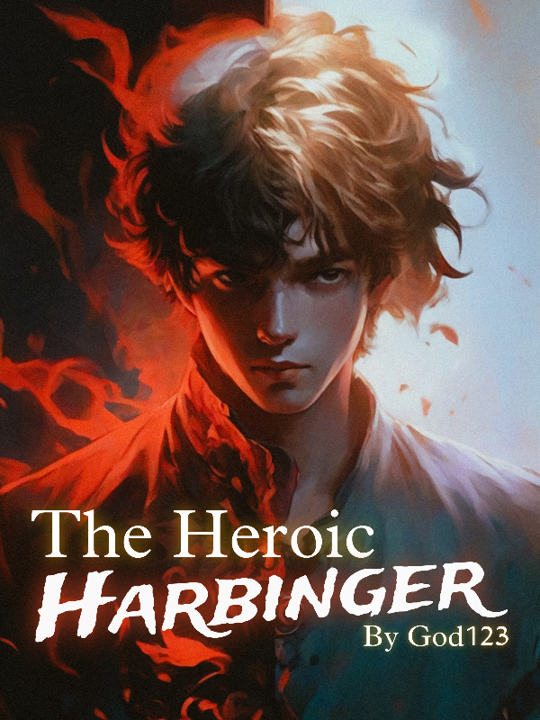 The Heroic Harbinger