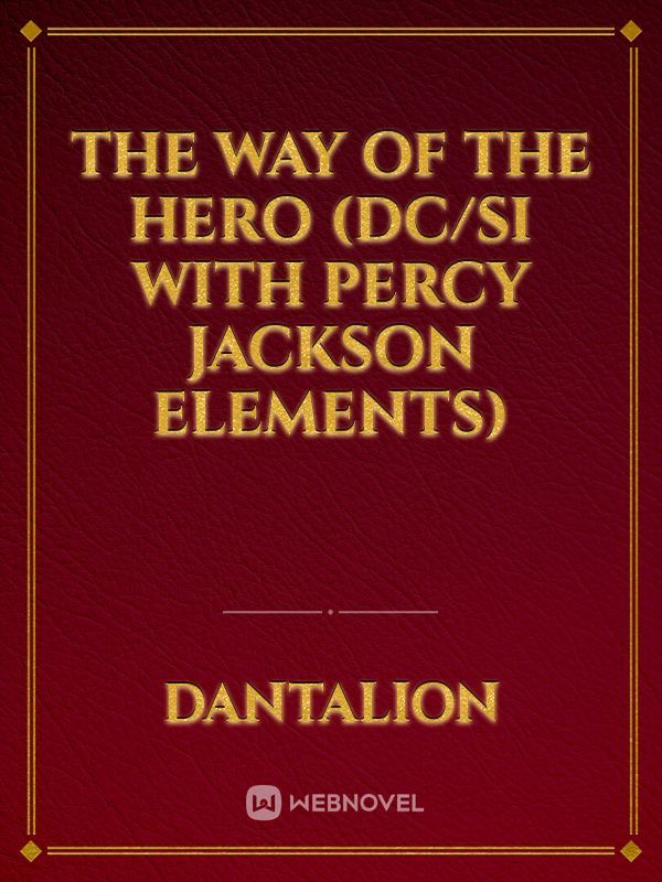 The Way of the Hero (DC/SI with Percy Jackson Elements)