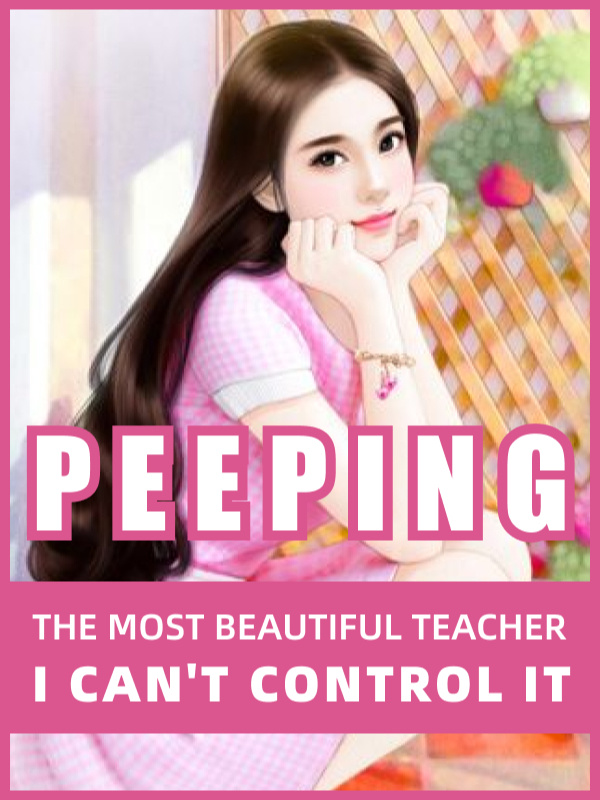 Peeping: The most beautiful teacher，I can't control it！