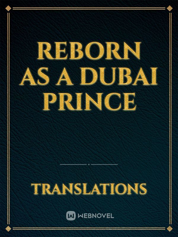 Reborn as a Dubai Prince