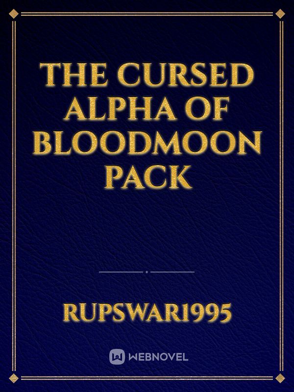 The Cursed Alpha of Bloodmoon Pack