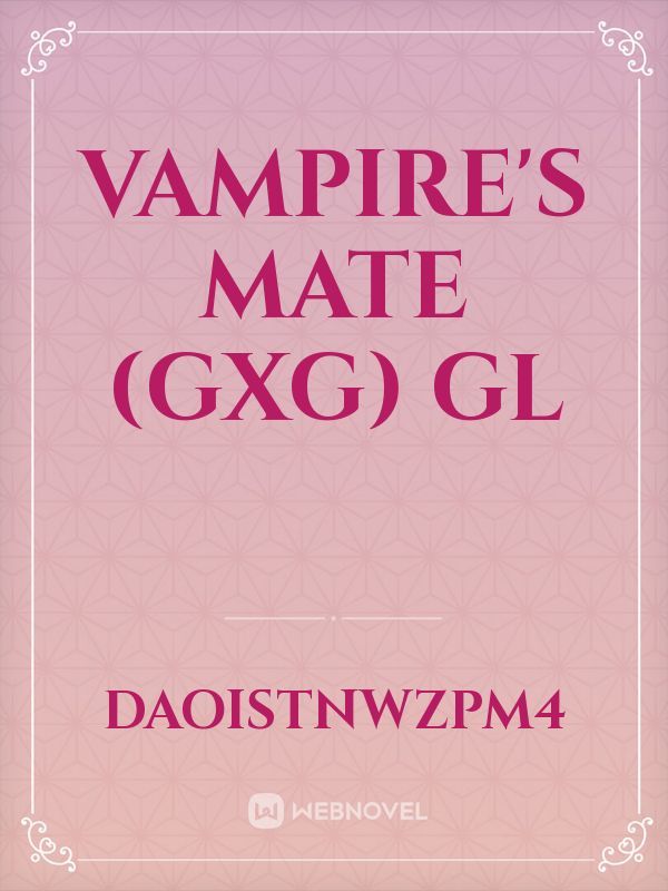 Vampire's mate (gxg) GL