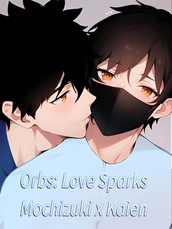 Orbs: Love Sparks Mochizuki x Kaien Book