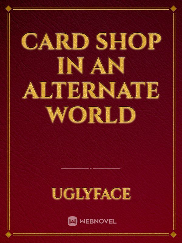 Card shop in an alternate World