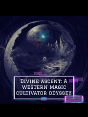 Divine Ascent:A western Magic Cultivator odyssey Book
