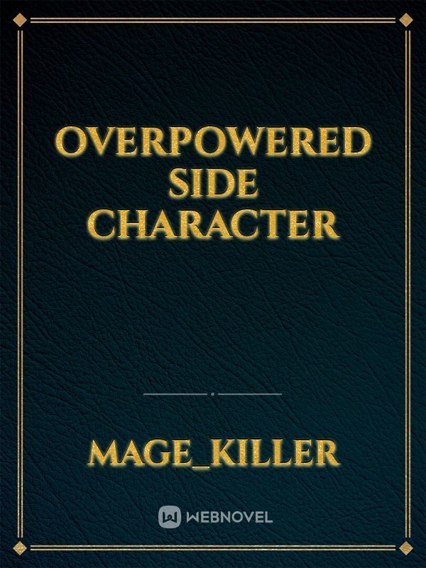 overpowered side character