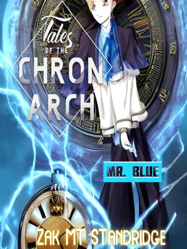 Tales of the Chron-Arch (Book II) - Mr. Blue