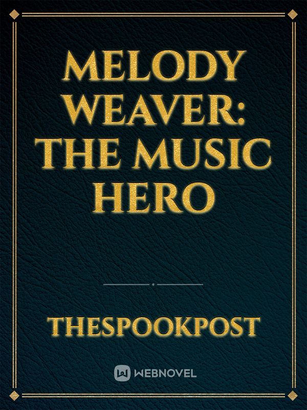 Melody Weaver: The Music Hero