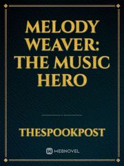 Melody Weaver: The Music Hero Book