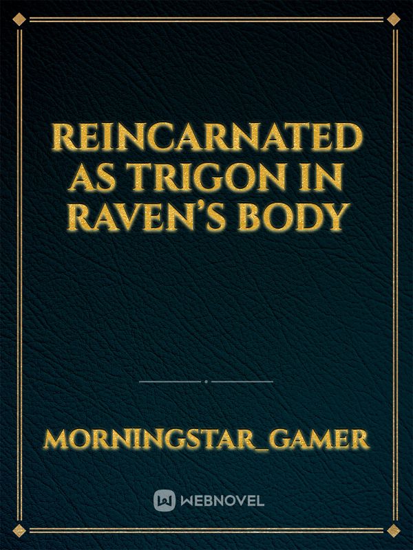 Reincarnated as trigon in Raven’s body