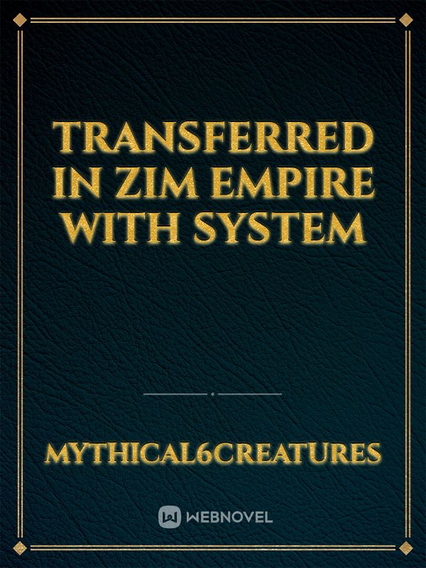 Transferred in Zim Empire with system Book