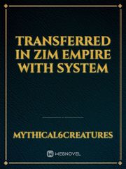 Transferred in Zim Empire with system Book
