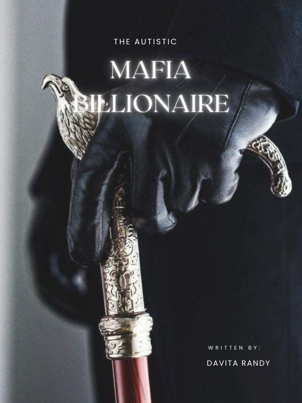 The Autistic mafia Billionaire