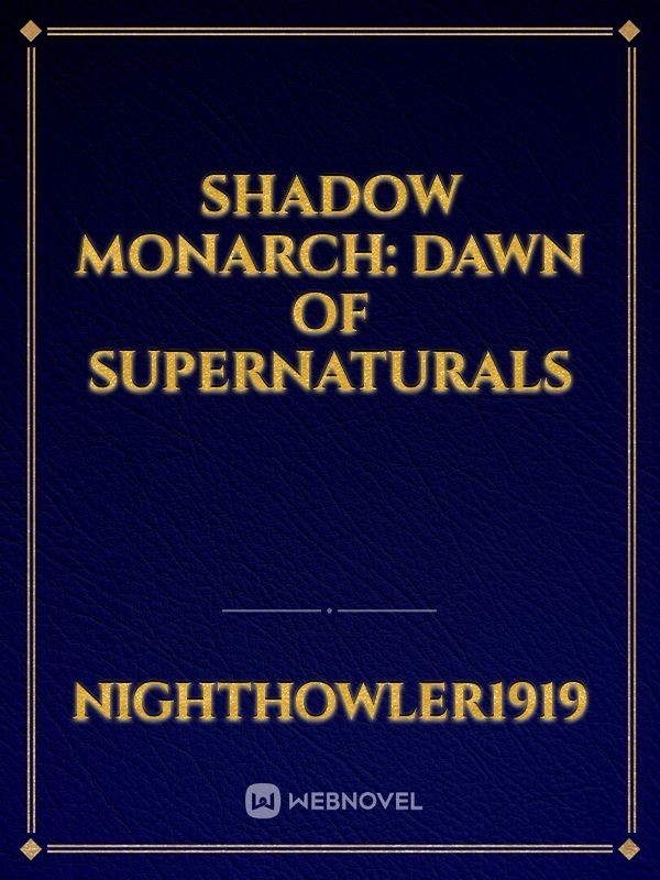 Shadow Monarch: Dawn of Supernaturals
