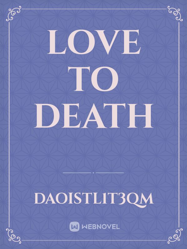 LOVE TO DEATH Book