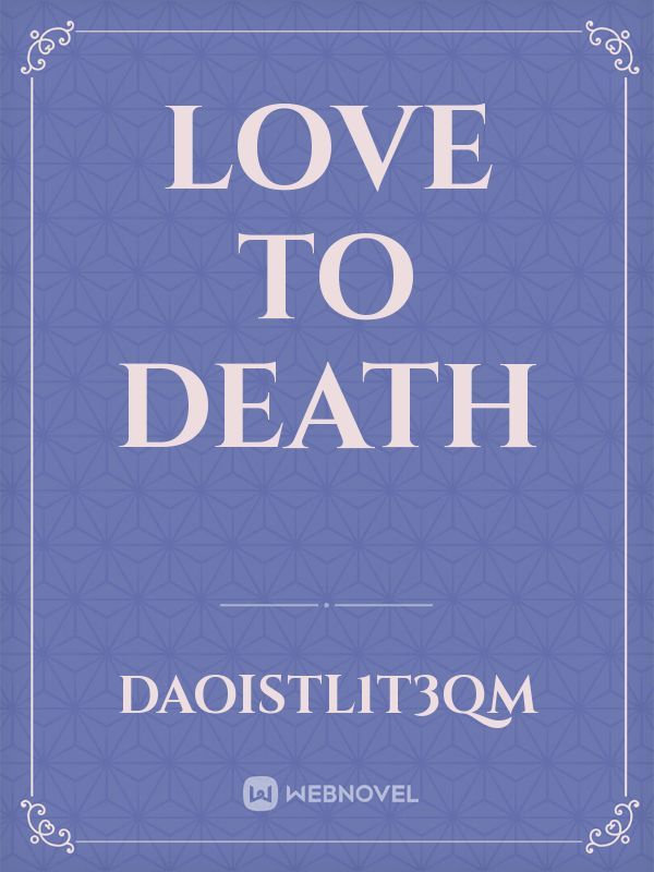 LOVE TO DEATH
