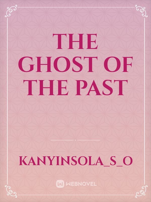 THE GHOST OF THE PAST