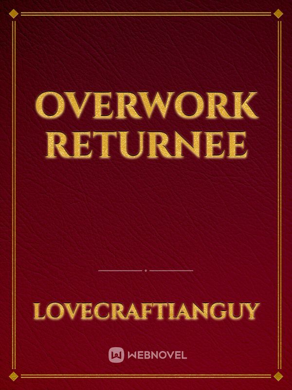 Overwork Returnee
