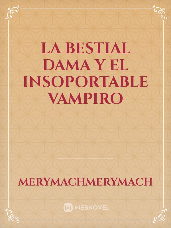 La Bestial Dama y el Insoportable Vampiro Book