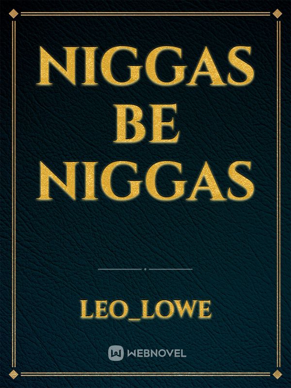 Niggas be niggas Book