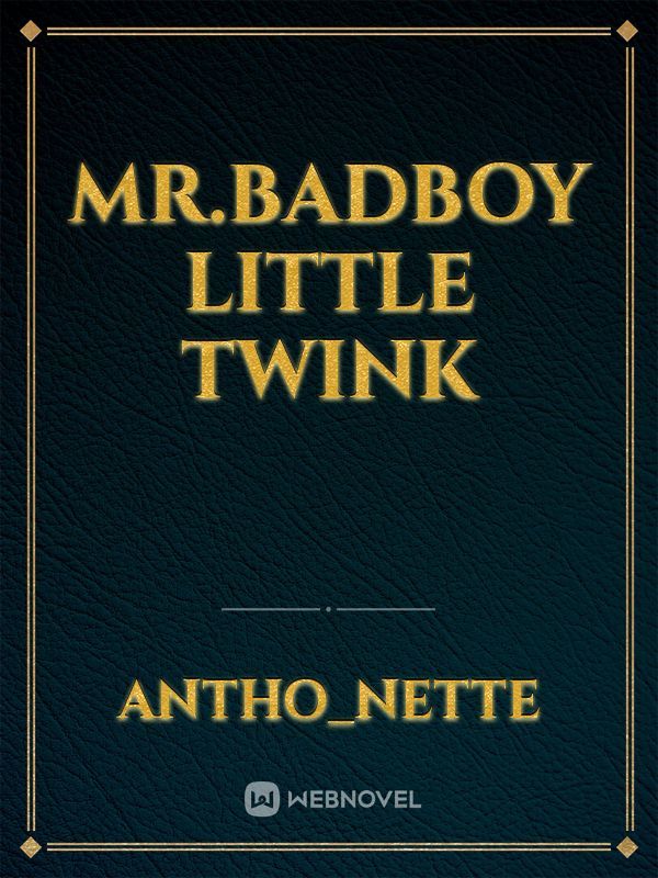 Mr.badboy little twink