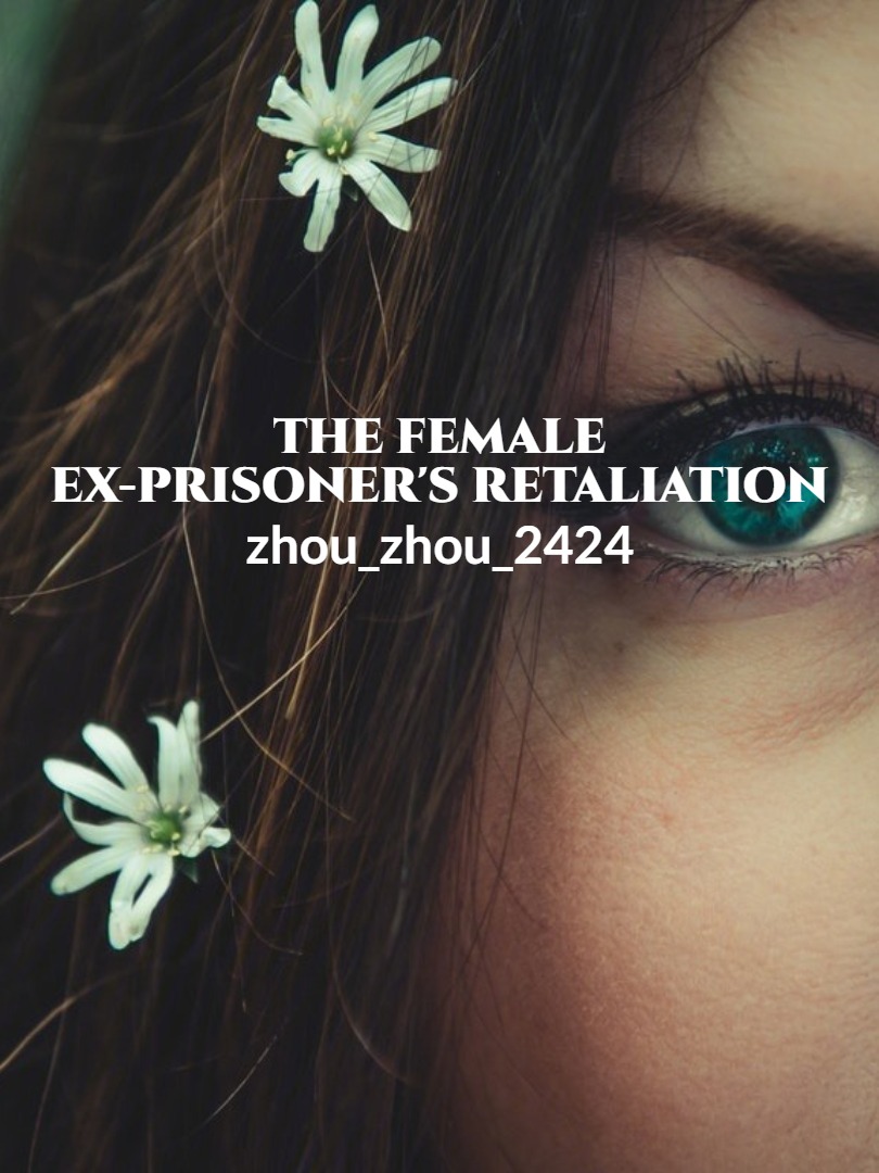 The Female Ex-Prisoner's Retaliation