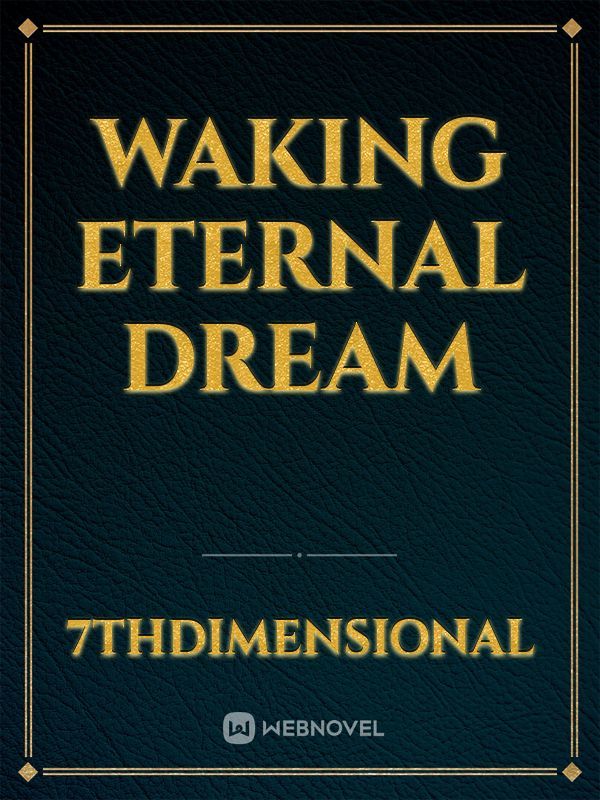 Waking Eternal Dream
