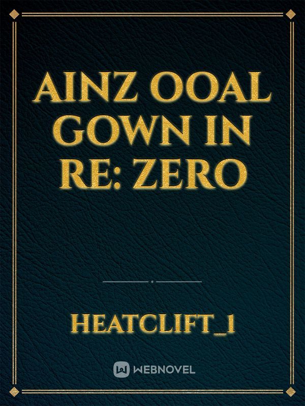 Ainz Ooal Gown in Re: Zero