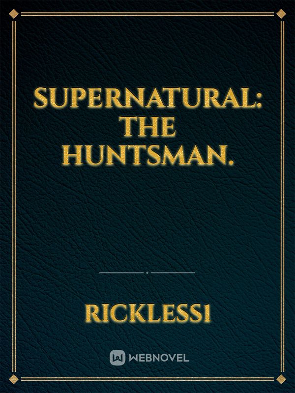 Supernatural: The Huntsman.