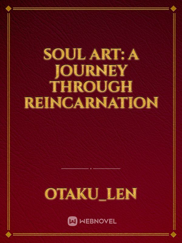 Soul Art: A journey through reincarnation