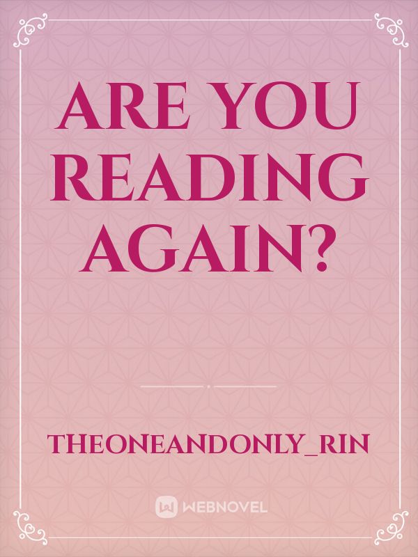 Are you reading again? Book