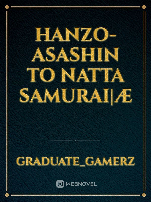 Hanzo-Asashin to natta samurai|Æ